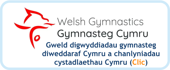 Gweld digwyddiadau gymnasteg diweddaraf Cymru a chanlyniadau cystadlaethau Cymru (Clic)