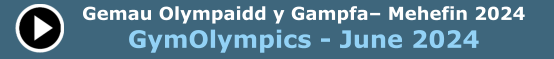 Gemau Olympaidd y Gampfa– Mehefin 2024 GymOlympics - June 2024