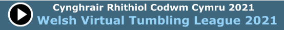 Welsh Virtual Tumbling League 2021 Cynghrair Rhithiol Codwm Cymru 2021