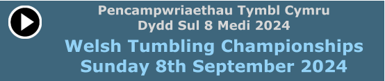 Pencampwriaethau Tymbl Cymru Dydd Sul 8 Medi 2024 Welsh Tumbling Championships Sunday 8th September 2024
