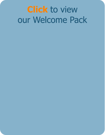 Click to view our Welcome Pack